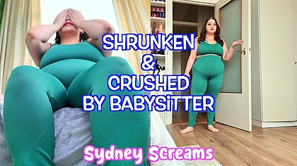 Shrunken & Crushed by Babysitter - Your BBW Babysitter Sydney Screams Shrinks You Down into a Tiny Person for Exciting Game of Hide & Seek Before Accidentally Crushing You