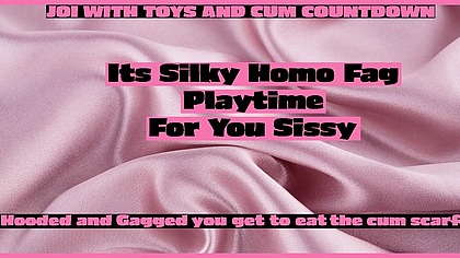 Its silky homo fag playtime for you sissy