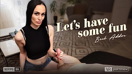 Let’s have some fun starring Beck Adder