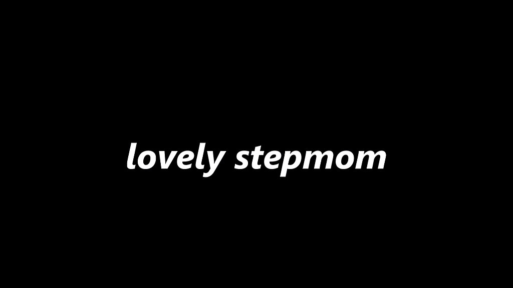 lovely stepmom with perfect body (pov hot clip) (Blackwidow, Chantal channel) lovely stepmom with perfect body (pov hot clip) (Blackwidow, Chantal channel)