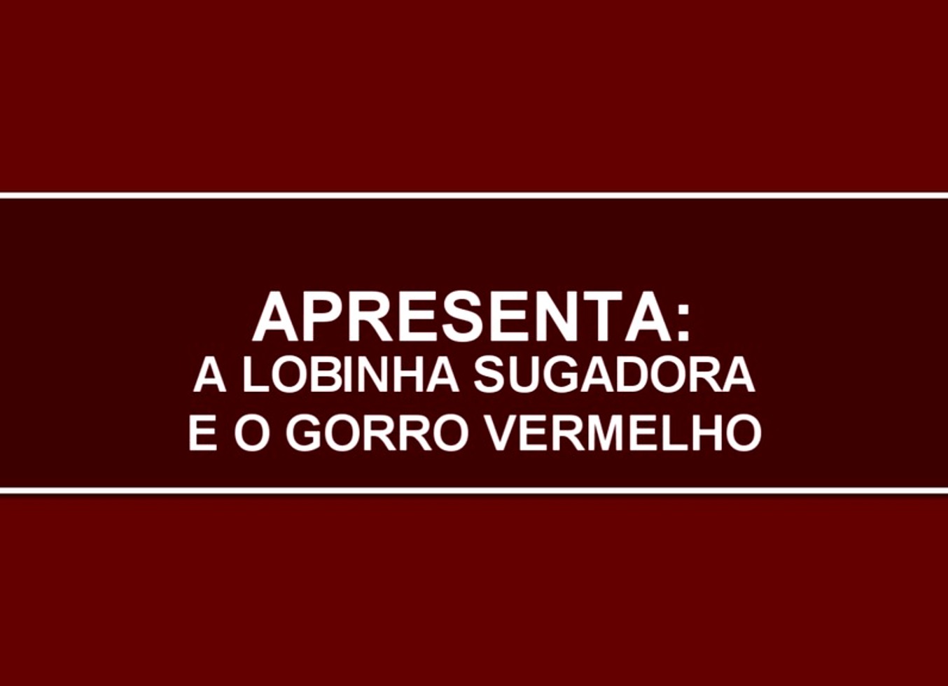Lobinha Sugadora E O Gorro Vermelho