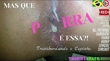 mas que por essa transbordando o copinho da transex filmado para a transbrazil caseiro amador no pelo mabrisa