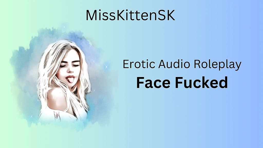 еротична аудіо рольова гра: Трахнули в обличчя (Місскіттенськ) erotic audio roleplay: face fucked (Misskittensk)