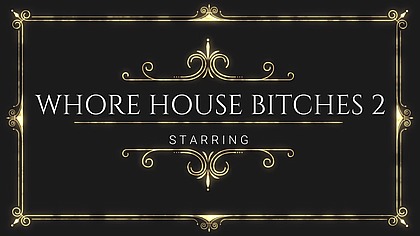 WHORE HOUSE BITCHES 2! An insane and colorful lesbian fisting extravaganza!