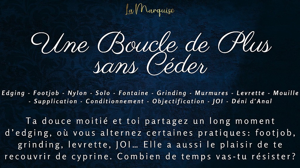 une boucle de plus - french audio edging loop brainwash (LaMarquise) une boucle de plus - french audio edging loop brainwash (LaMarquise)