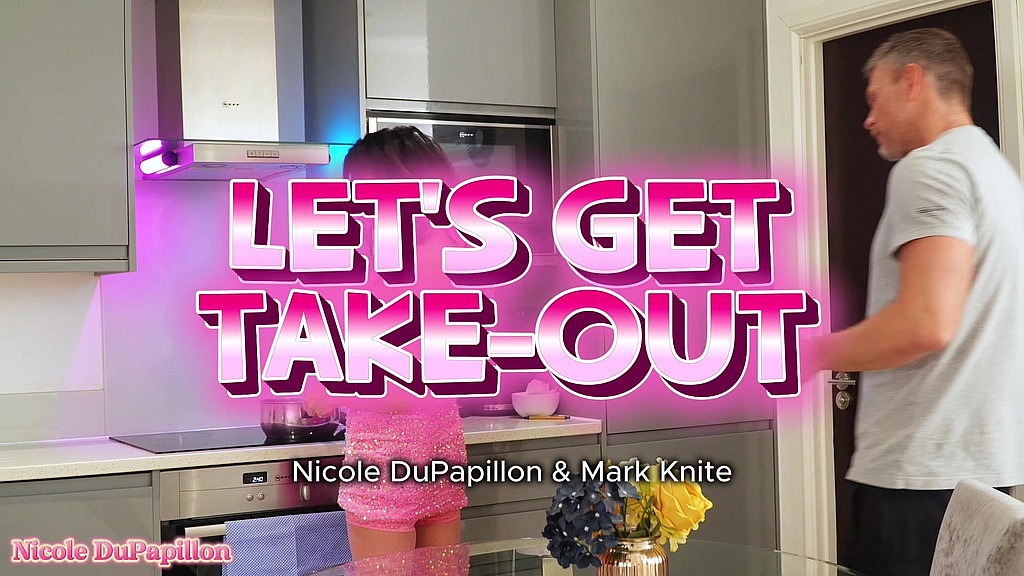 lets get take-out (Nicole DuPapillon, After Dark Mark) lets get take-out (Nicole DuPapillon, After Dark Mark)