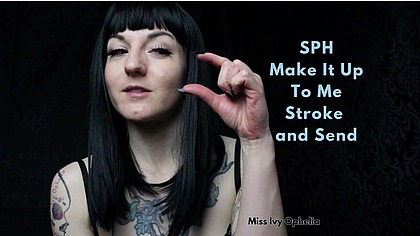 SPH Make it Up to Me Stroke and Send - Femdom Findom JOI