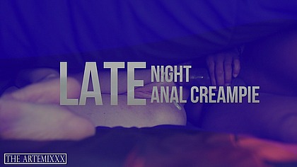 Late Night Anal Creampie ft Lexxi Frost