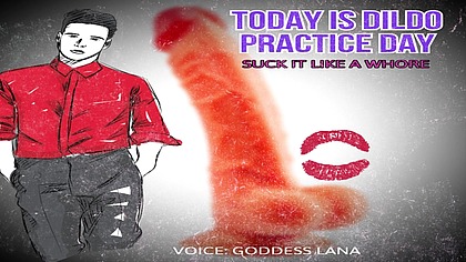Today is Dildo Practice Day by Goddess Lana