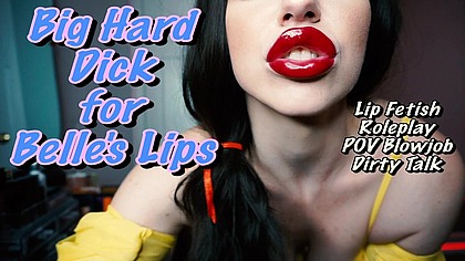 Big Hard Dick for Belle's Lips