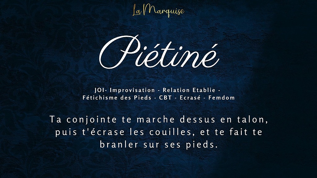pietine - french audio joi femdom trampled (LaMarquise) pietine - french audio joi femdom trampled (LaMarquise)