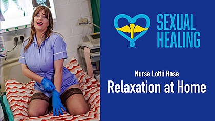 Nurse Lottii Rose Sexual Healing Relaxation