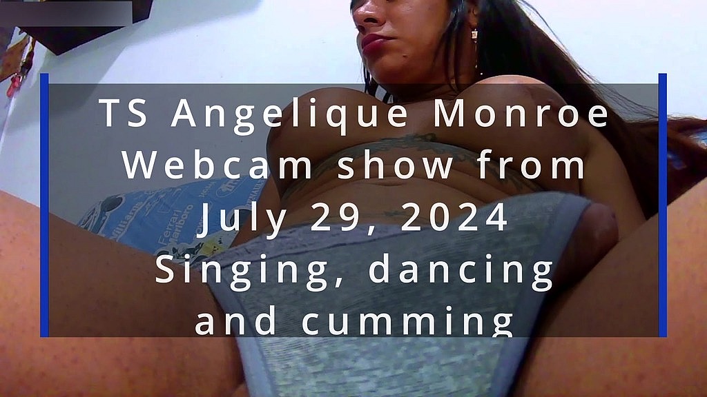 ts angelique monroe - webcam show from july 29, 2024 (Ts angelique) ts angelique monroe - webcam show from july 29, 2024 (Ts angelique)