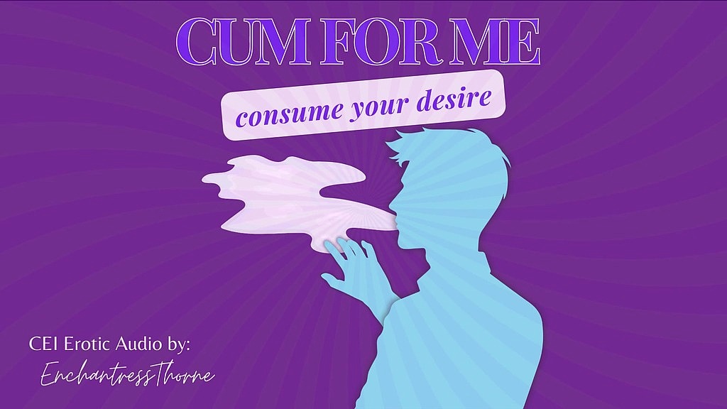 cum for me: consume your desire (EnchantressThorne) cum for me: consume your desire (EnchantressThorne)