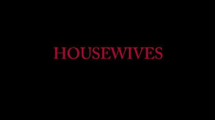 Housewives (5 scenes)