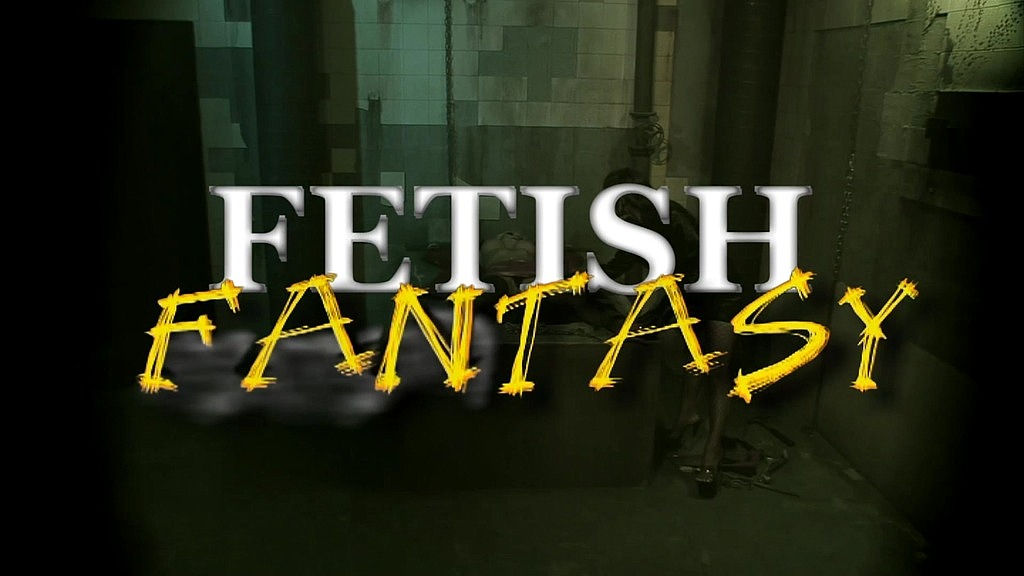 My fetish fanatasies - full movie