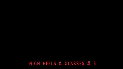High heels & glasses 3 (full movies)