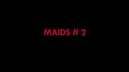 Maids 2 (full movie)