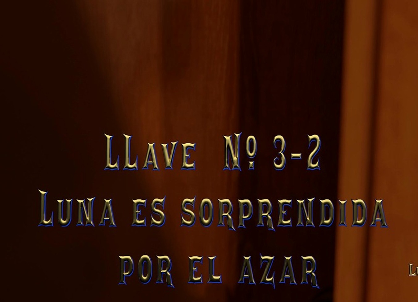 ?Jugamos Con Las Llaves? Cap 13 "Luna Es Sorprendida Por El Azar"