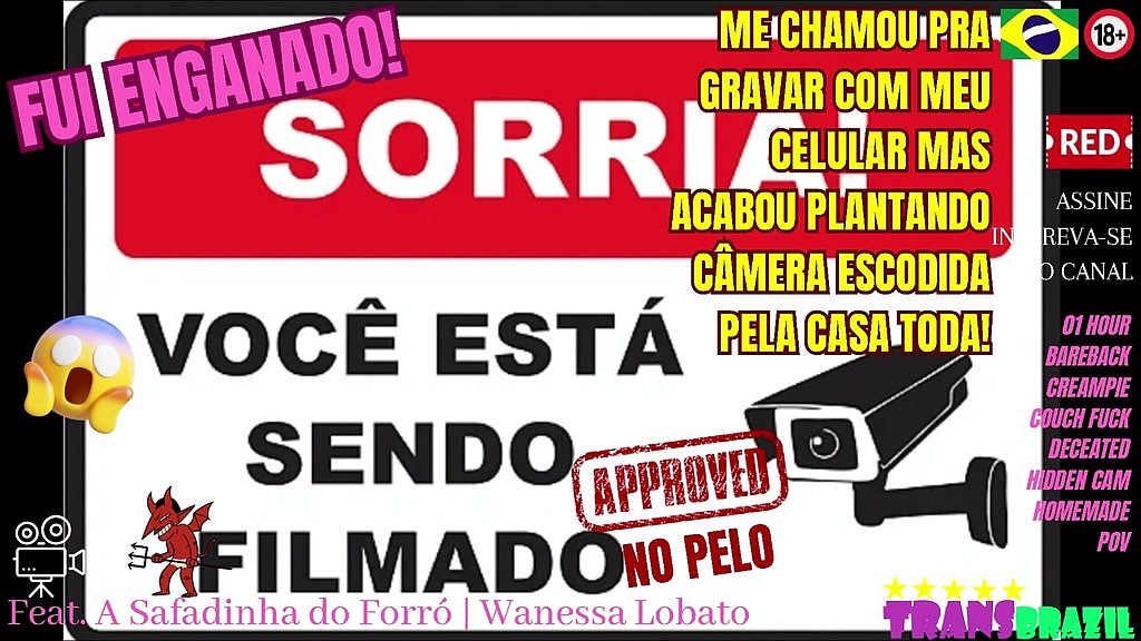 scusami! voce esta sendo filmado! fui impegnato! me chamou pra gravar com minha camera mas acabou plantando cameras escondidas pela casa toda! (A Safadinha Do Forro, Lucciano Salvatore) sorria! voce esta sendo filmado! fui enganado! me chamou pra gravar com minha camera mas acabou plantando cameras escondidas pela casa toda! (A Safadinha Do Forro, Lucciano Salvatore)