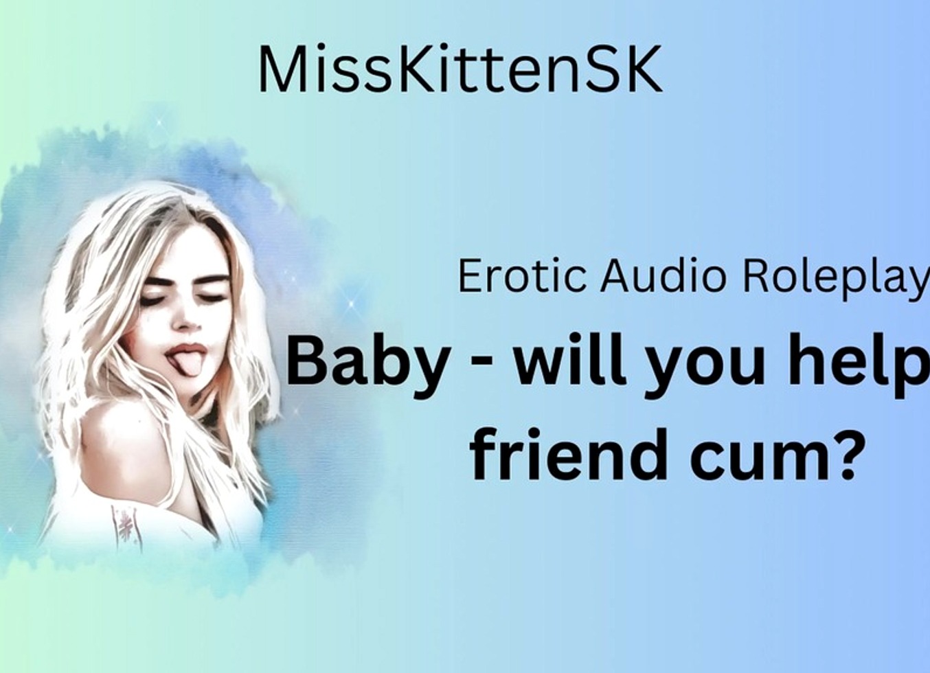 Baby Will You Help My Friend Cum? (English Accent & All Around Dirty Girl)