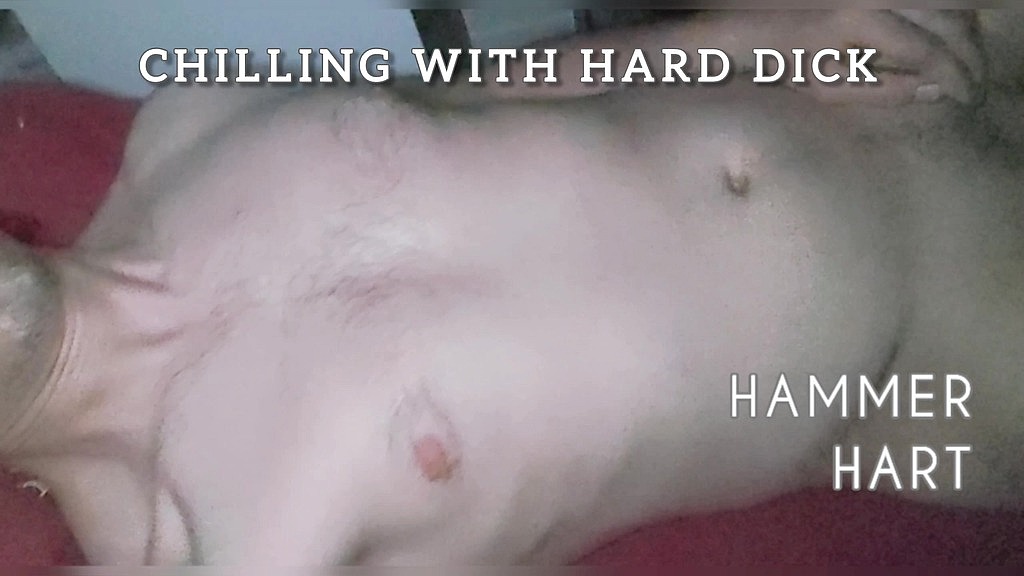 chilling with hard dick (Hammer Hart) chilling with hard dick (Hammer Hart)