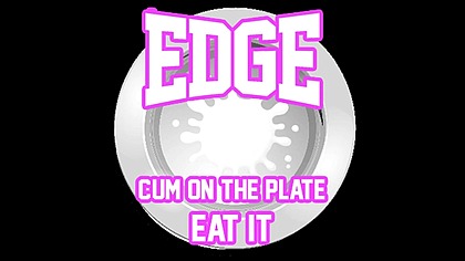 Edge Cum on the plate Eat it Voice by Goddess Lana