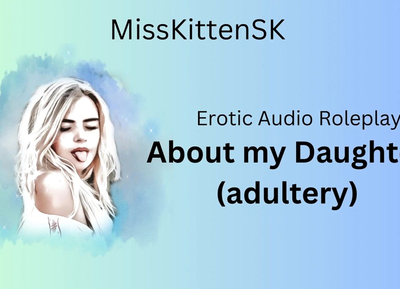 About My Step Daughter (English Accent & All Around Dirty Girl)