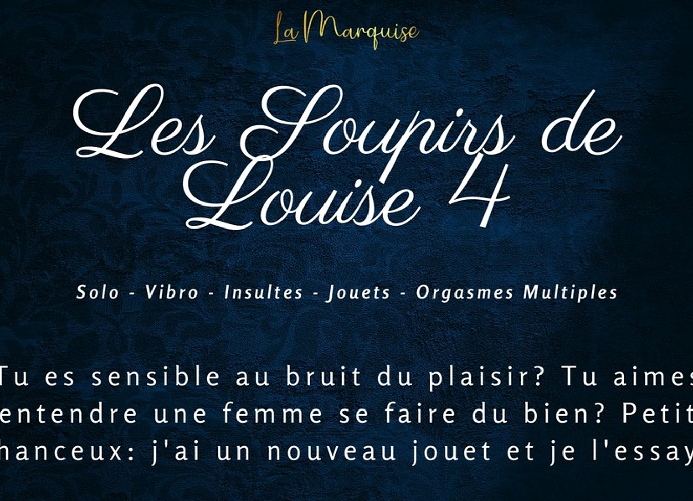 Les Soupirs De Louise 4 - French Solo Female Dirty Talking