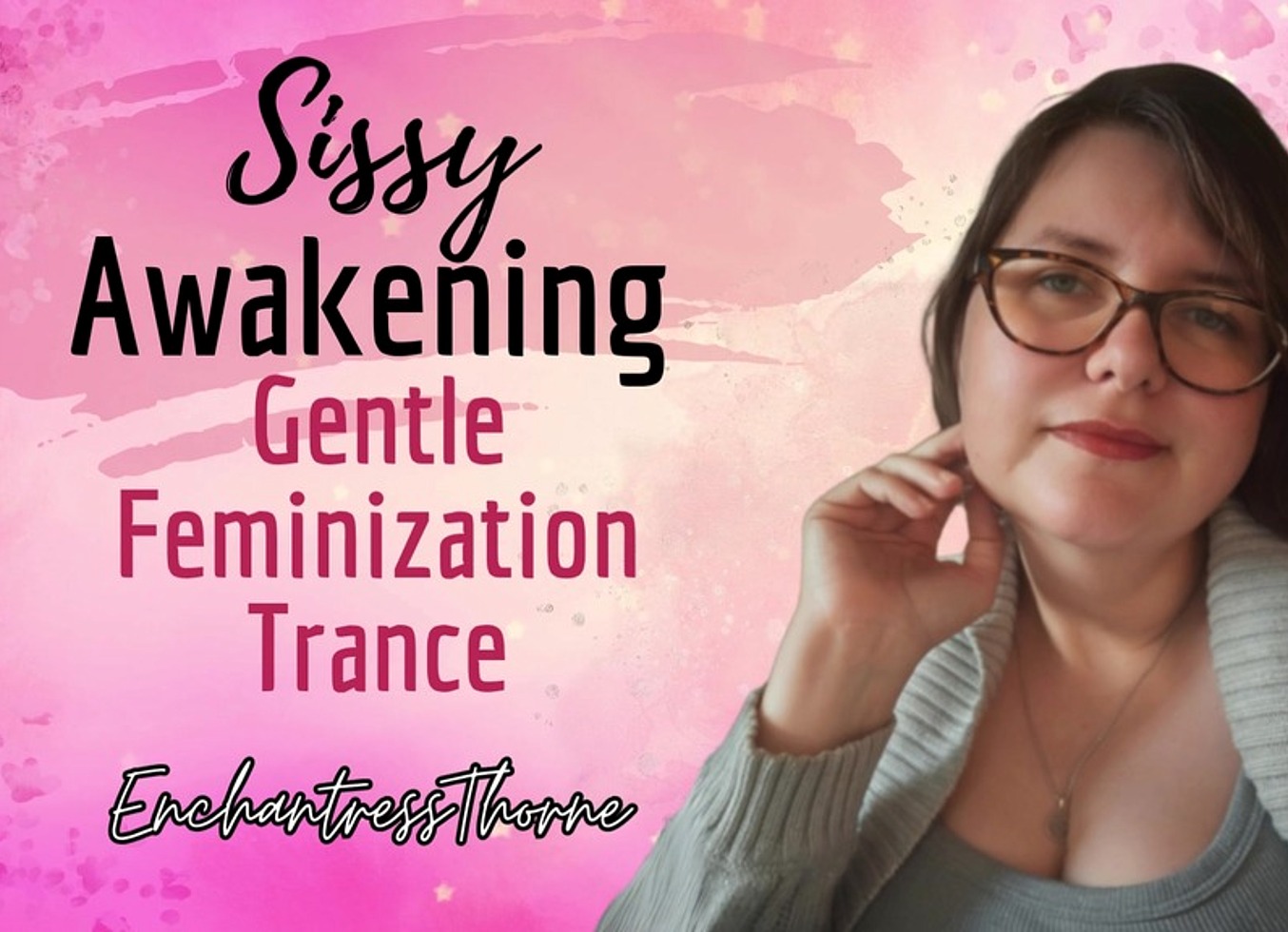 Sissy Awakening: Gentle Feminization Trance - Enchantressthorne Guides You With Visualization, Trigger, And Mantras