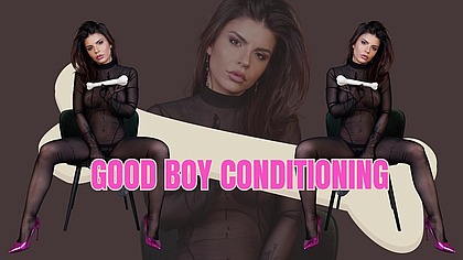 Good boy Conditioning