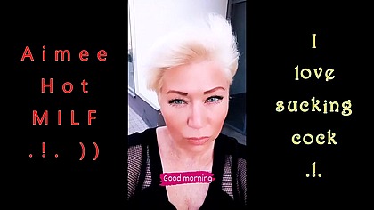 "Aimee Hot MILF" - I love sucking cock .!. )) (official video, color version) + 2 solo performances by this mature bitch as a bonus...