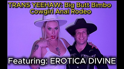 TRANS YEEHAW: Big Butt Bimbo Cowgirl Anal Rodeo