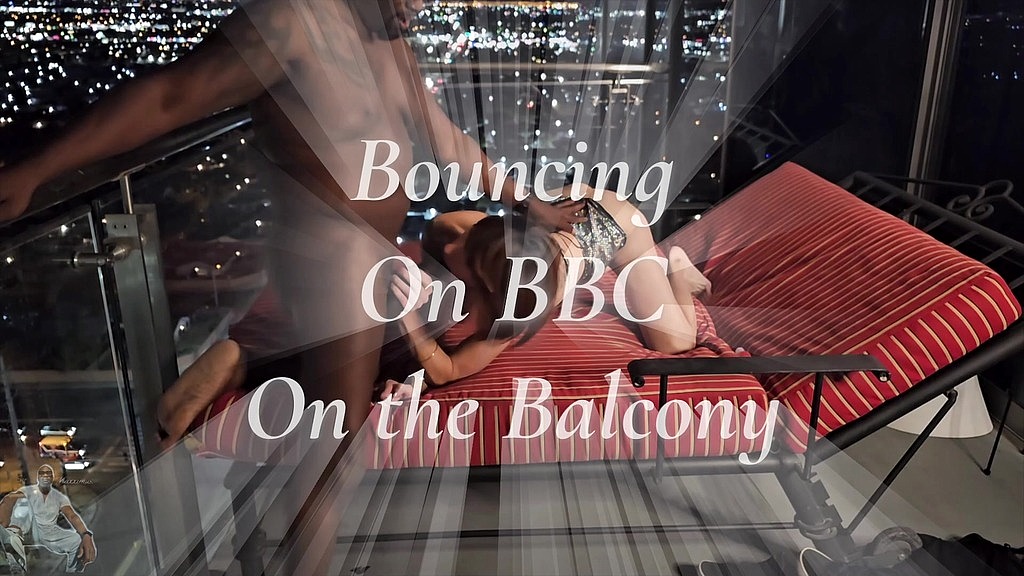 bouncing on bbc on the balcony (Sir Maxximus, Ria Bentley) bouncing on bbc on the balcony (Sir Maxximus, Ria Bentley)
