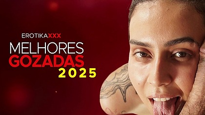 As melhores gozadas de 2025 - EROTIKAXXX - COMPLETO