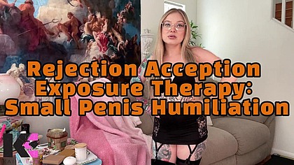 Rejection Acception Exposure Therapy: Small Penis Humiliation JOI