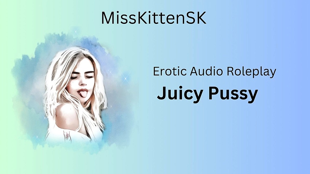my juicy pussy (english accent & all around dirty girl) () my juicy pussy (english accent & all around dirty girl) ()