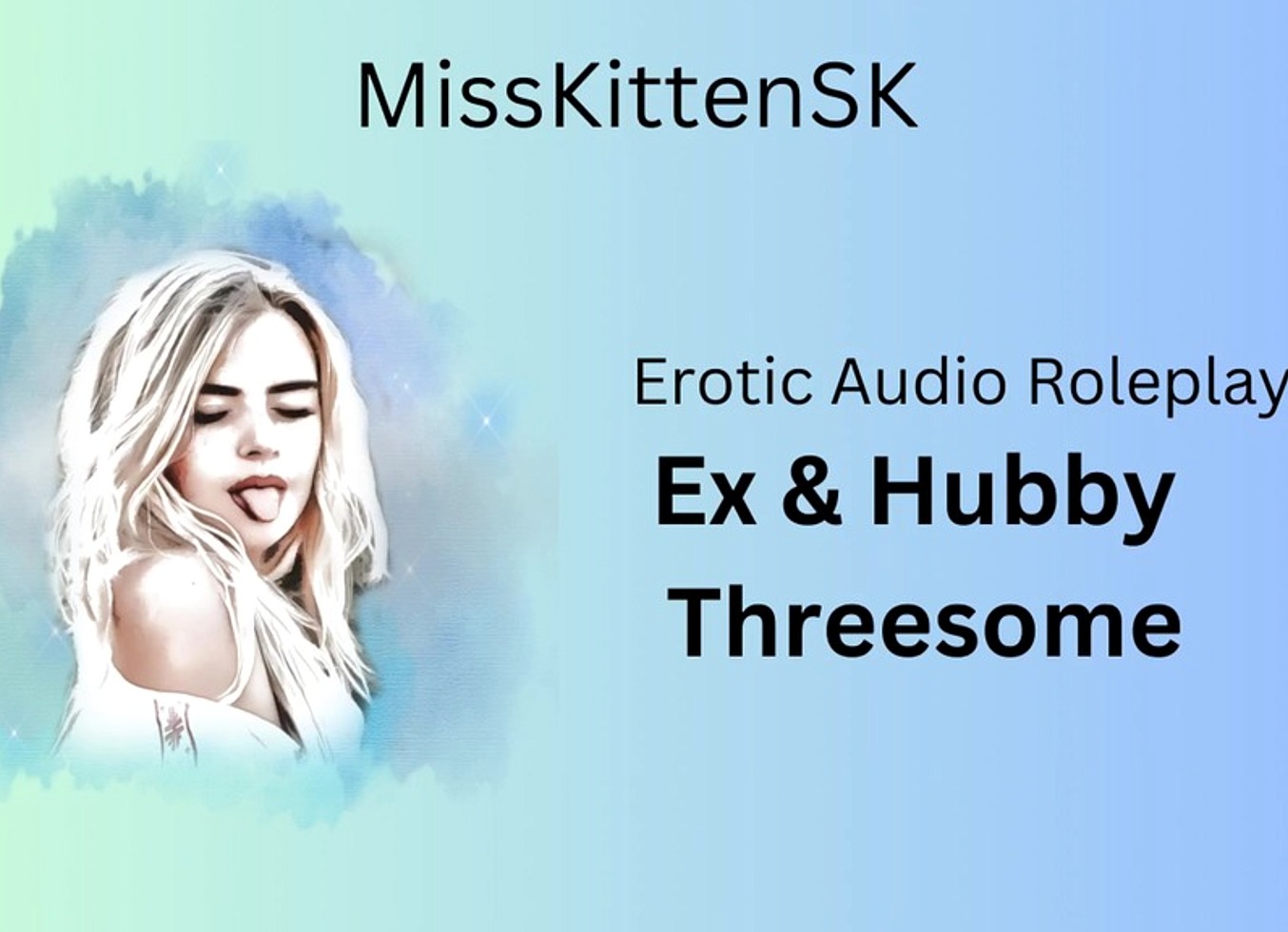 Erotc Audio: Ex & Hubby Threesome (English Accent & All Around Dirty Girl)