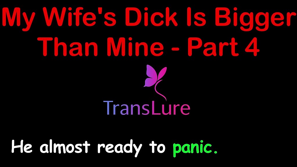 my wife s dick is bigger than mine - part 4. english audio sex story () my wife s dick is bigger than mine - part 4. english audio sex story ()