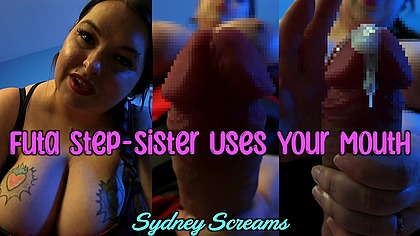 Futa Step-Sister Uses Your Mouth - After Discovering Step-Sis Sydney Screams' Big Dick, She Turns You into a Free Use Step-Brother And Makes You Give Her a Blowjob - POV Virtual Blowjob, Free Use