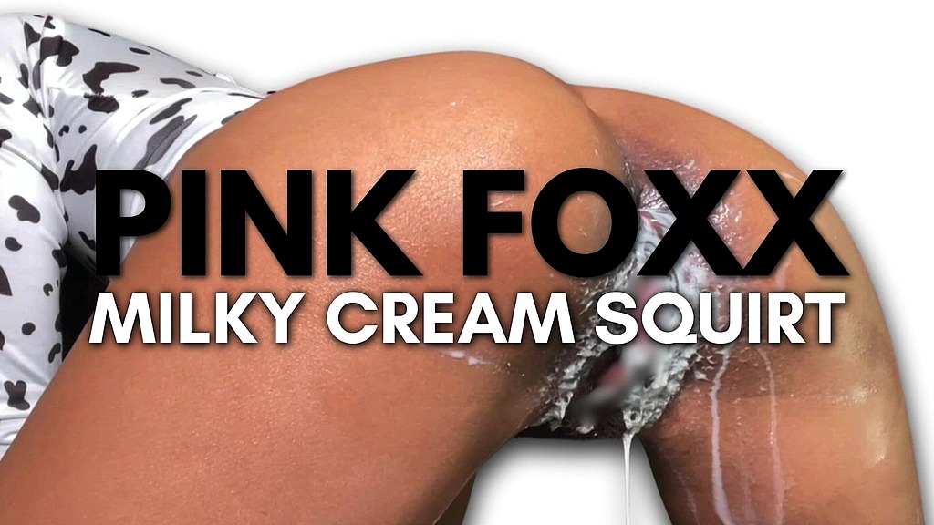 pink foxx milky cream squirt (Pink Foxx) pink foxx milky cream squirt (Pink Foxx)