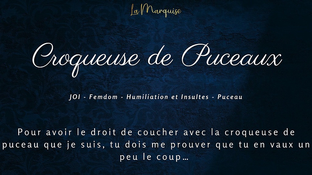 croqueuse de puceaux - french femdom joi virgin (LaMarquise) croqueuse de puceaux - french femdom joi virgin (LaMarquise)