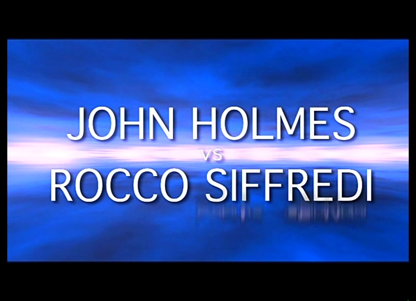 Rocco Siffredi vs John Holmes - the Final Challenge - (Full Original Movie in HD Version)