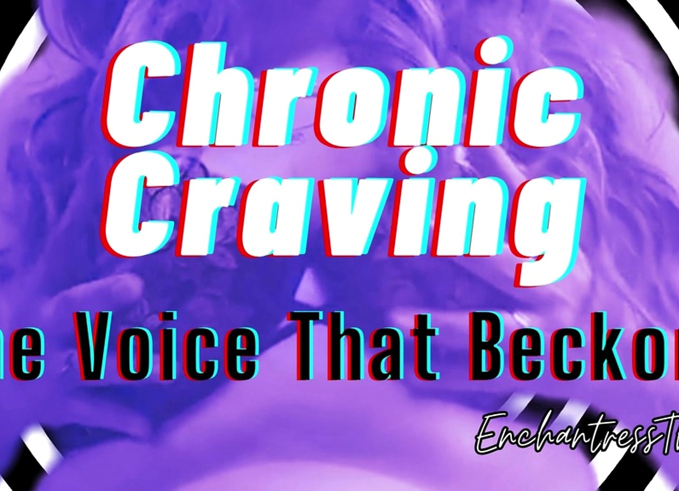 Chronic Craving: The Voice That Beckons - Gooner Encouragement By Enchantressthorne