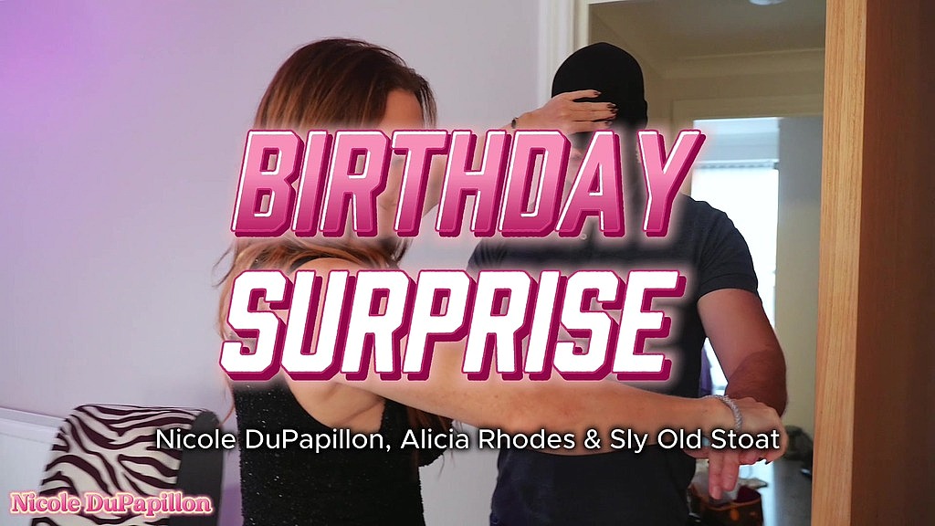 birthday surprise (Alicia Rhodes, Nicole DuPapillon, Sly Old Stoat) birthday surprise (Alicia Rhodes, Nicole DuPapillon, Sly Old Stoat)